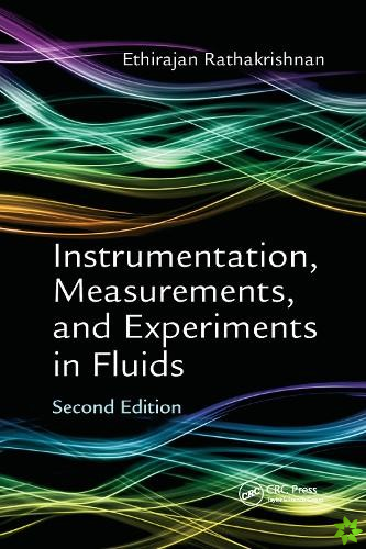 Instrumentation, Measurements, and Experiments in Fluids, Second Edition