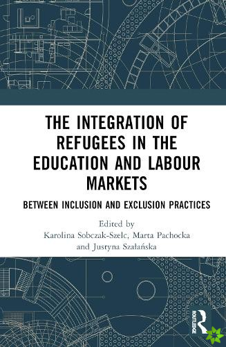 Integration of Refugees in the Education and Labour Markets