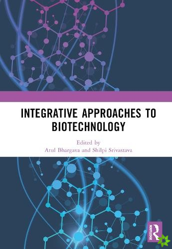 Integrative Approaches to Biotechnology