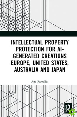 Intellectual Property Protection for AI-generated Creations