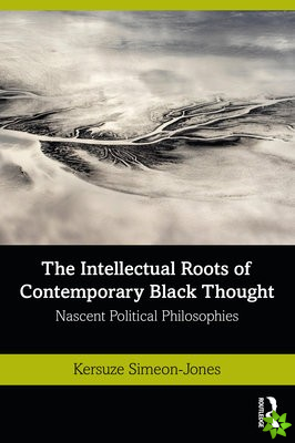 Intellectual Roots of Contemporary Black Thought