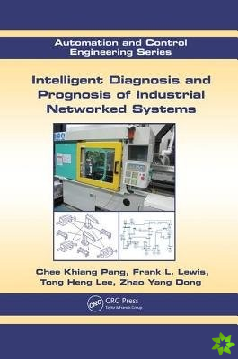 Intelligent Diagnosis and Prognosis of Industrial Networked Systems