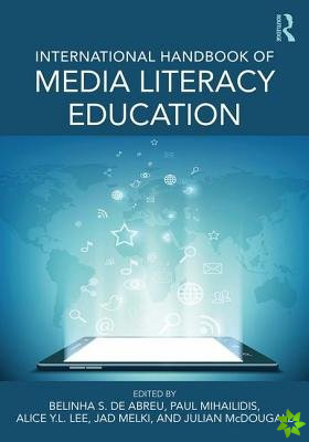 International Handbook of Media Literacy Education