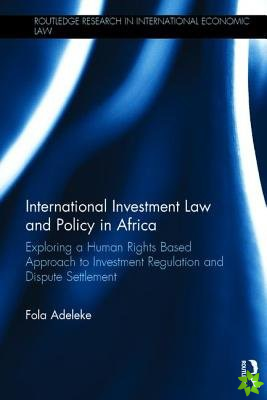 International Investment Law and Policy in Africa