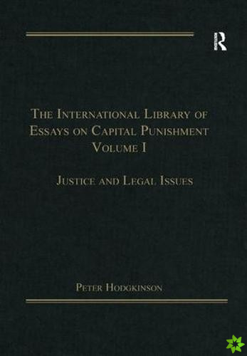 International Library of Essays on Capital Punishment, Volume 1