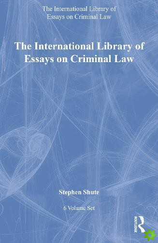 International Library of Essays on Criminal Law: 6-Volume Set