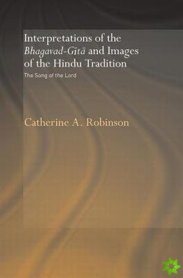 Interpretations of the Bhagavad-Gita and Images of the Hindu Tradition