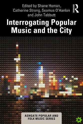 Interrogating Popular Music and the City