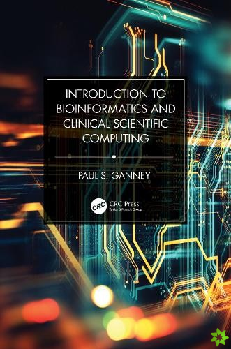 Introduction to Bioinformatics and Clinical Scientific Computing