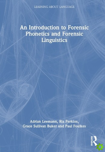 Introduction to Forensic Phonetics and Forensic Linguistics
