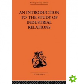 Introduction to the Study of Industrial Relations