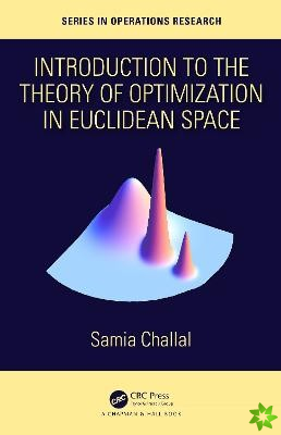 Introduction to the Theory of Optimization in Euclidean Space