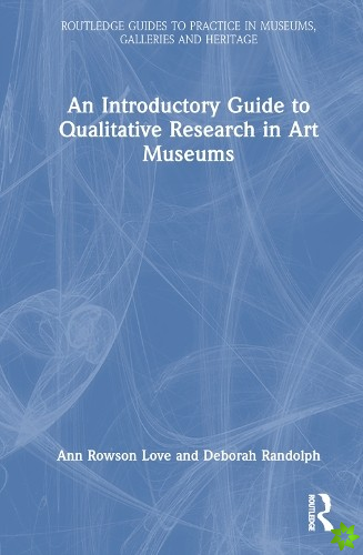 Introductory Guide to Qualitative Research in Art Museums