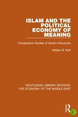 Islam and the Political Economy of Meaning