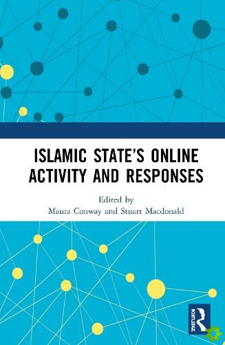 Islamic States Online Activity and Responses