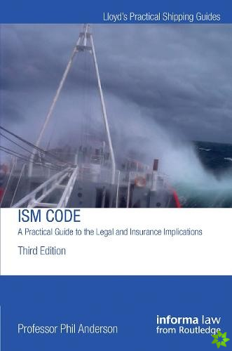 ISM Code: A Practical Guide to the Legal and Insurance Implications