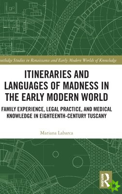 Itineraries and Languages of Madness in the Early Modern World