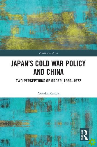 Japans Cold War Policy and China