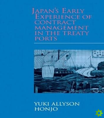 Japan's Early Experience of Contract Management in the Treaty Ports
