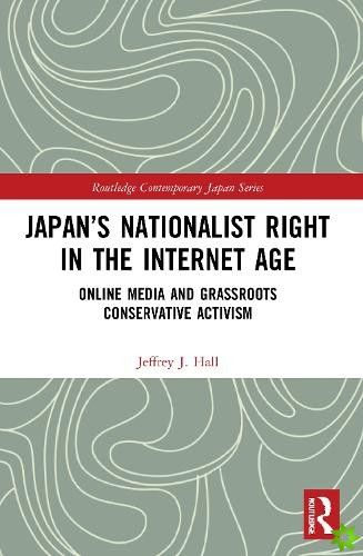 Japans Nationalist Right in the Internet Age