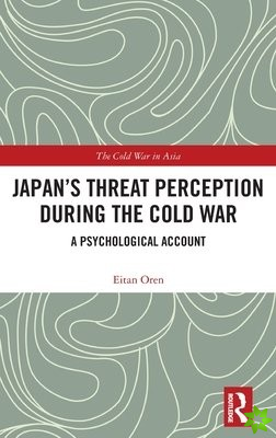 Japans Threat Perception during the Cold War