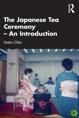 Japanese Tea Ceremony  An Introduction