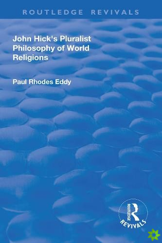 John Hick's Pluralist Philosophy of World Religions