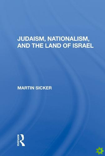 Judaism, Nationalism, And The Land Of Israel