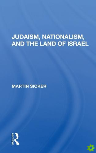Judaism, Nationalism, And The Land Of Israel