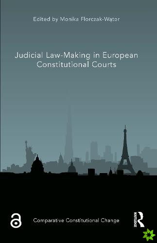 Judicial Law-Making in European Constitutional Courts