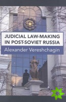 Judicial Law-Making in Post-Soviet Russia