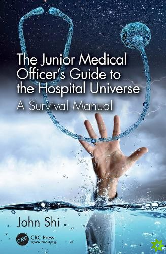 Junior Medical Officer's Guide to the Hospital Universe
