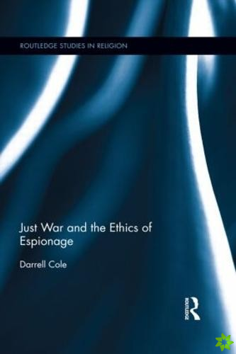 Just War and the Ethics of Espionage