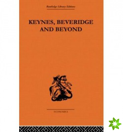 Keynes, Beveridge and Beyond