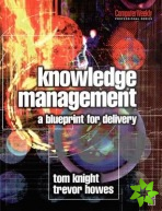 Knowledge Management - A Blueprint for Delivery