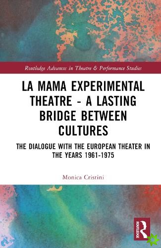La MaMa Experimental Theatre  A Lasting Bridge Between Cultures