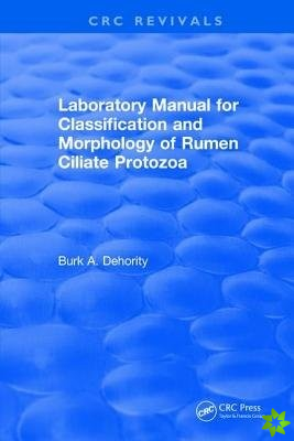 Laboratory Manual for Classification and Morphology of Rumen Ciliate Protozoa