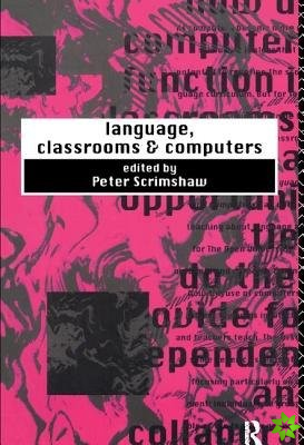 Language, Classrooms and Computers