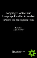 Language Contact and Language Conflict in Arabic