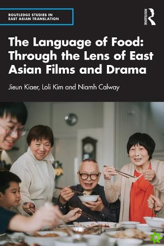 Language of Food: Through the Lens of East Asian Films and Drama