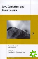 Law, Capitalism and Power in Asia