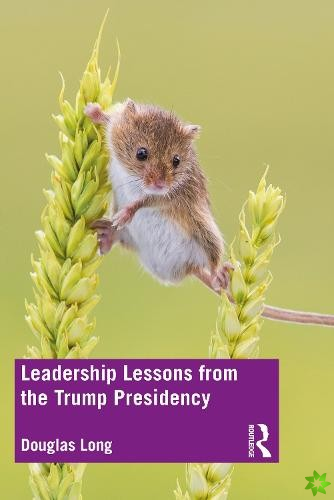 Leadership Lessons from the Trump Presidency
