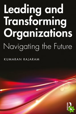 Leading and Transforming Organizations