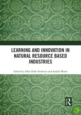 Learning and Innovation in Natural Resource Based Industries