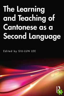 Learning and Teaching of Cantonese as a Second Language