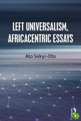 Left Universalism, Africacentric Essays
