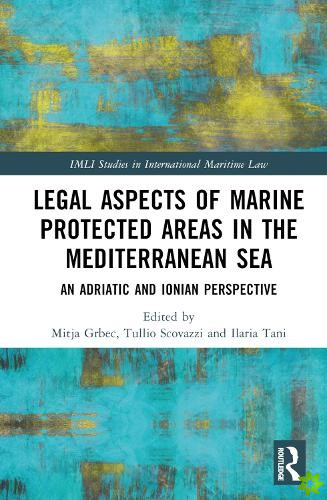 Legal Aspects of Marine Protected Areas in the Mediterranean Sea