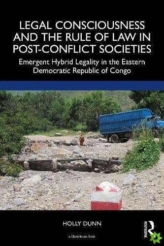 Legal Consciousness and the Rule of Law in Post-Conflict Societies
