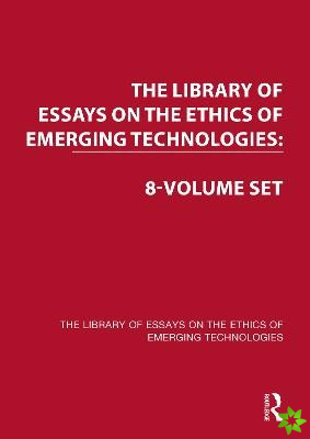 Library of Essays on the Ethics of Emerging Technologies: 8-Volume Set