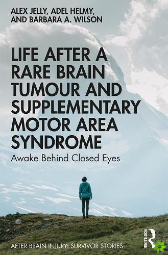 Life After a Rare Brain Tumour and Supplementary Motor Area Syndrome